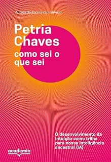 Livro Como sei o que sei: Como a intuição pode nos guiar em tempos de ansiedade e depressão, inteligência artificial e busca por conexão (Outros)