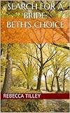 Search for a Bride: Beth's Choice (Love at First Sight)