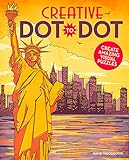 Creative Dot-to-Dot: Create Amazing Visual Puzzles by David Woodroffe