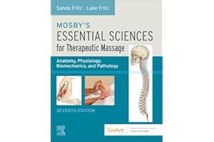 Mosby's Essential Sciences for Therapeutic Massage: Anatomy, Physiology, Biomechanics, and Pathology