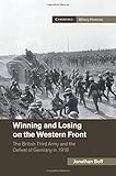 Winning and Losing on the Western Front (Cambridge Military Histories)