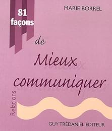 81 façons de mieux communiquer
