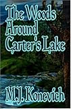 The Woods Around Carter's Lake, Konevich, M. J., 1592798403