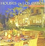 Houses of Los Cabos, Fourth Edition by 