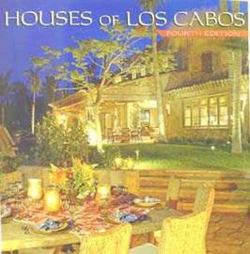 Houses of Los Cabos, Fourth Edition Houses of Los Cabos, Fourth Edition