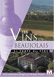 La Route Des Vins Vol. 12 : Les Vins De Beaujolais