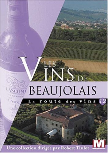 La Route Des Vins Vol. 12 : Les Vins De Beaujolais