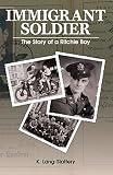 Immigrant Soldier: The Story of a Ritchie Boy by K. Lang-Slattery