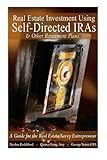 Real Estate Investment Using Self-Directed IRAs - 2015 Edition: A Guide for the Real Estate Savvy Entrepreneur