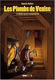 Image de Les Plombs de Venise , t. 01