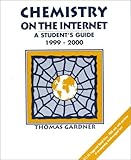 Chemistry on the Internet : A Student's Guide, 1999-2000, Gardner, Thomas G., 0130839779