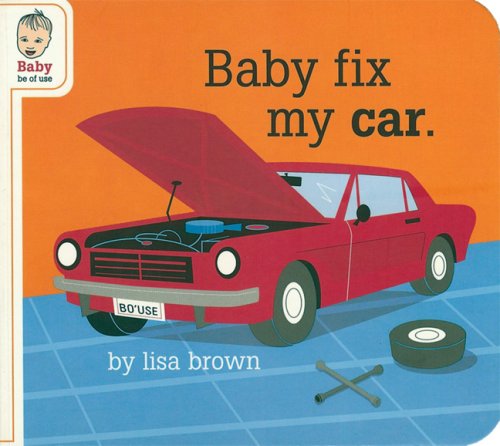 Baby Fix My Car (Baby Be of Use) Baby Fix My Car (Baby Be of Use)