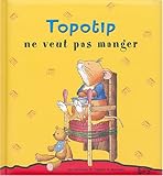 TOPOTIP NE VEUT PAS MANGER 16,95$ REV by