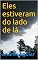 Livro Eles estiveram do lado de lá.