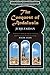The Conquest of Andalusia: A historical novel describing the history of Spain and its circumstances before the Muslim conquest, the conquest itself ... (Novels of Islamic History in Translation)