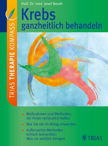 Krebs Ganzheitlich Behandeln Massnahmen Und Methoden Die Ihnen Verlasslich Helfen Wie Sie Sie Im Alltag Anwenden Aussenseiter Methoden Kritisch Betrachtet Was Sie Wirklich Bringen Beuth Josef Amazon De Bucher