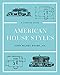 American House Styles: A Concise Guide (Second edition) by John Milnes Baker