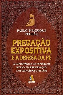 Livro Pregação expositiva e a defesa da fé