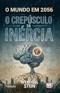 Livro O CREPÚSCULO DA INÉRCIA: O MUNDO EM 2056
