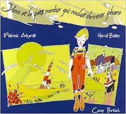 Amazon Fr Yann Et Le Petit Menhir Qui Voulait Devenir Phare Bellec Herve Abgrall Patrick Livres