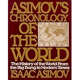 Asimov's Chronology of the World: The History of the World From the Big Bang to Modern Times