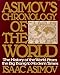 Asimov's Chronology of the World: The History of the World From the Big Bang to Modern Times