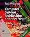 Computer Systems Architecture (With CD-ROM) by Rob Williams