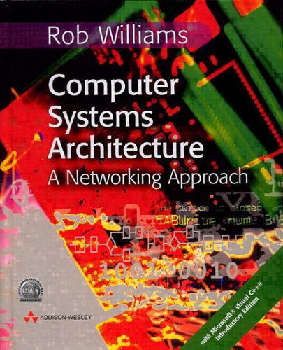 Computer Systems Architecture (With CD-ROM) by Rob Williams