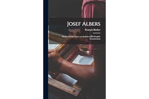 Josef Albers: Despite Straight Lines; an Analysis of His Graphic Constructions