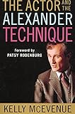 The Actor and the Alexander Technique by 