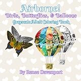 Airborne Birds, Butterflies, and Balloons Grayscale Adult Coloring Book: Grayscale Coloring Beginner to Intermediate by 