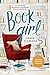 Book Girl: A Journey through the Treasures and Transforming Power of a Reading Life by Sarah Clarkson, Sally Clarkson