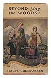 Front cover for the book Beyond Sing the Woods by Trygve Gulbranssen