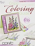 Copic Coloring Guide Level 4: Fine Details by Colleen Schaan, Marianne Walker