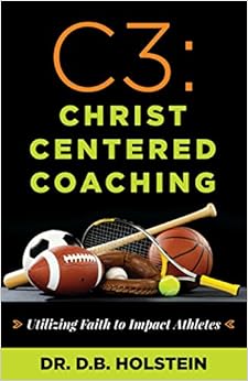 C3: Christ Centered Coaching: Utilizing Faith to Impact Athletes C3: Christ Centered Coaching: Utilizing Faith to Impact Athletes