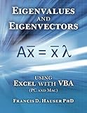 Eigenvalues and Eigenvectors using Excel with VBA by Francis D. Hauser PhD