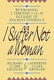 I Suffer Not a Woman by Richard Clark Kroeger