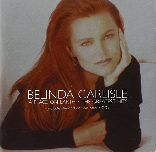 Belinda Carlisle - A Place On Earth - The Greatest Hits (Limited Edition) (1 Of 2) - Zortam Music