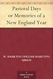 Pastoral Days or Memories of a New England Year by 