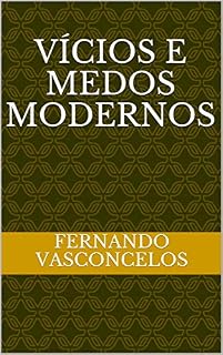 Livro VÍCIOS E MEDOS MODERNOS