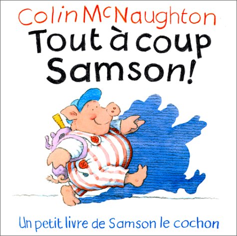 Tout à coup Samson !