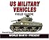 U.S. Military Vehicles Field Guide: World War II - Present