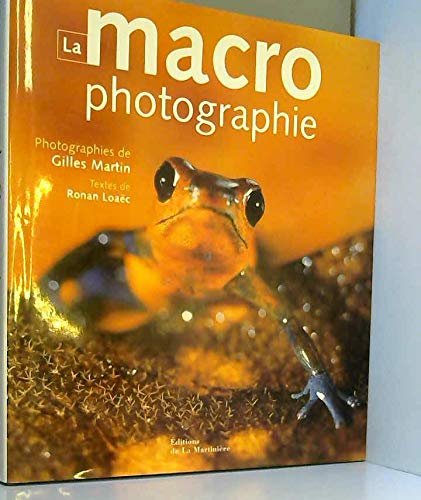 La Macrophotographie by Ronan Loaëc, Gilles Martin