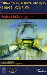 Prier dans la Rome antique, études lexicales
