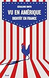 Vu en Amerique... bientot en France (French Edition) by