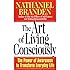 The Art of Living Consciously: The Power of Awareness to Transform Everyday Life
