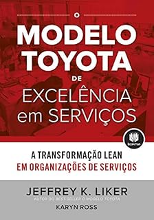 Livro O Modelo Toyota de Excelência em Serviços: A Transformação Lean em Organizações de Serviço