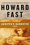 Agrippa's Daughter: A Novel by Howard Fast