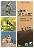 Où voir les oiseaux dans le Nord ¿ Pas-de-Calais. (French Edition) by 