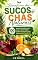 Livro Benefícios dos Sucos e Chás Naturais: 100 Receitas Nutritivas para Variar a Alimentação, Cuidar do Corpo e Criar Hábitos Mais Saudáveis